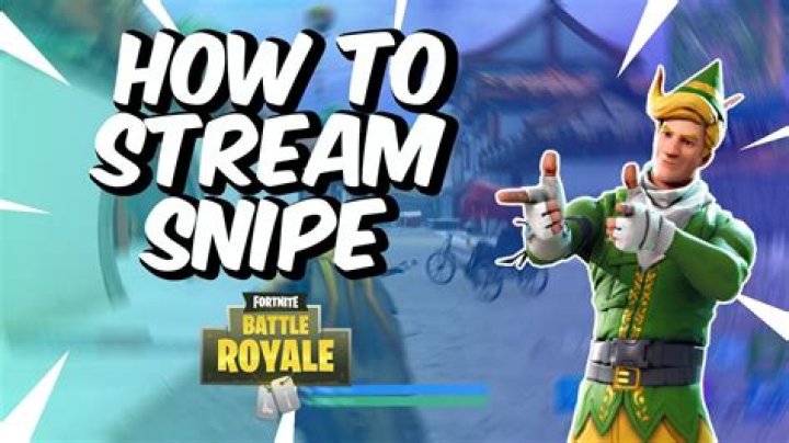 How do people stream snipe
