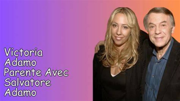 Parentalité influente : Victoria Adamo Parente Avec Salvatore Adamo